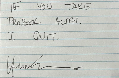 If you take Probook away, I quit